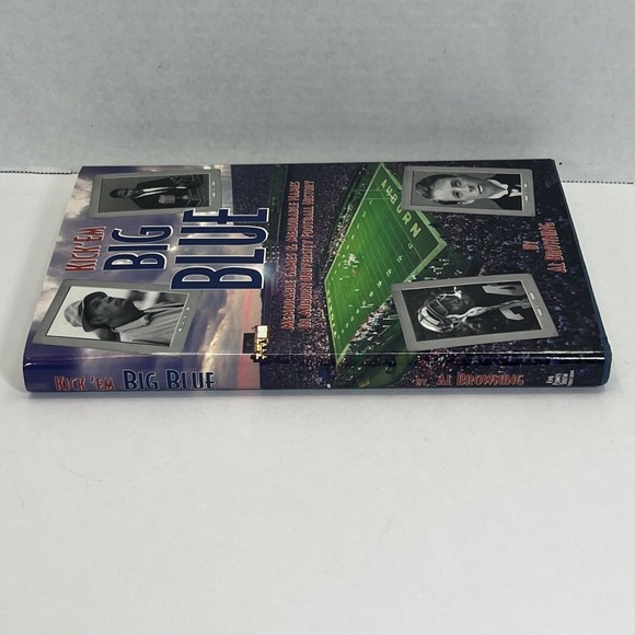 KICK 'EM BIG BLUE: MEMORABLE GAMES AND MEMORABLE NAMES IN By Al Browning - Picture 3 of 6